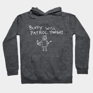 Buffy Will Patrol Tonight Hoodie